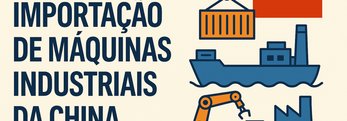 Importação de Máquinas Industriais da China