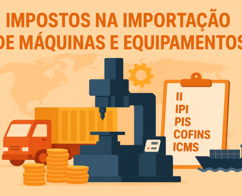Impostos de Importação de Máquinas e Equipamentos